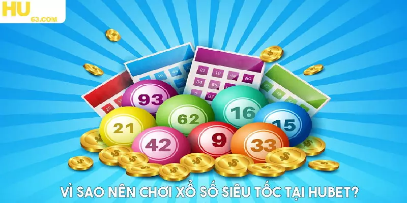 Lý do người chơi nên lựa chọn xổ số siêu tốc Hubet 